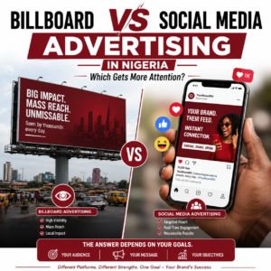 Billboard Advertising Nigeria vs Social Media: Which Gets More Attention?