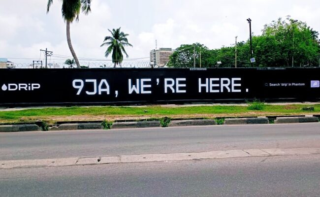 9ja we're here. Billboard campaign of DRiP Haus